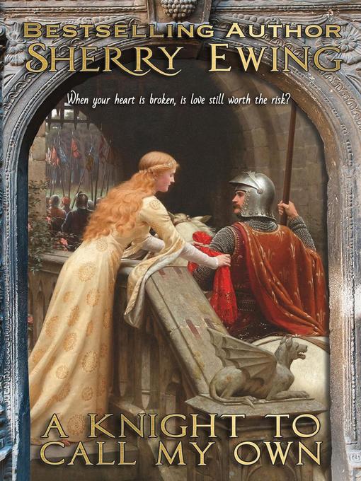 Title details for A Knight to Call My Own by Sherry Ewing - Available